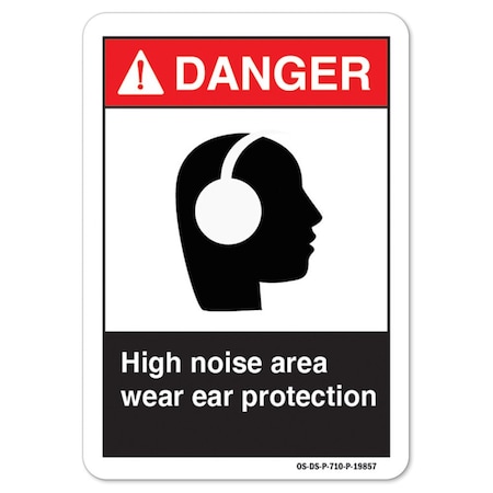 Signmission ANSI Danger Sign, High Noise Area Wear Ear Protection, 18in X 12in Decal, 12" H, 18" W, Landscape OS-DS-D-1218-L-19857